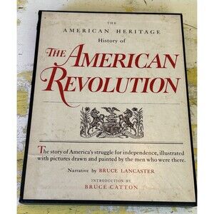 The American Heritage History of The American Revolution Book: Lancaster, Catton